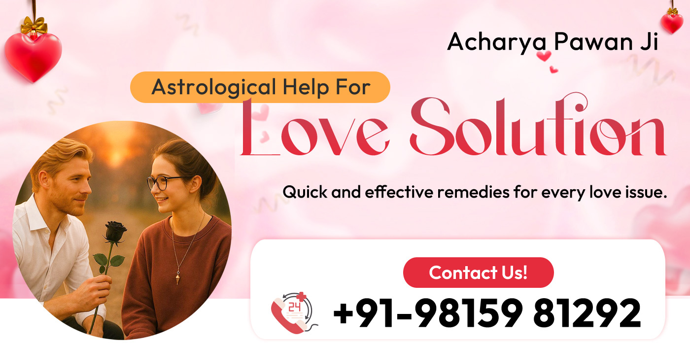 Acharya Pawan Ji- Love Spells Specialist